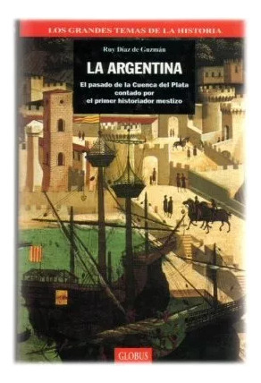 Ruy Díaz De Guzmán: La Argentina