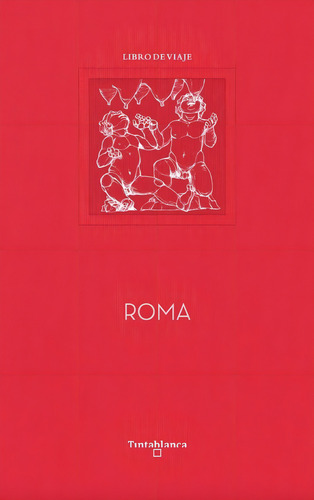 Roma, De Cebrián Coello, Mercedes. Editorial Tintablanca, Tapa Dura En Español