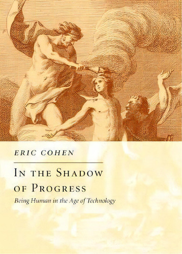 In The Shadow Of Progress, De Eric Cohen. Editorial Encounter Books Usa, Tapa Dura En Inglés