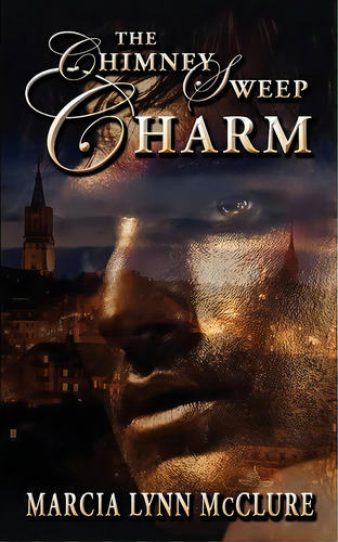 The Chimney Sweep Charm, De Marcia Lynn Mcclure. Editorial Distractions Ink, Tapa Blanda En Inglés