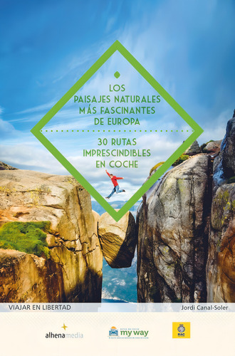Los Paisajes Naturales Mãâ¡s Fascinantes De Europa. 30 Rutas Imprescindibles En Coche, De Canal-soler, Jordi. Editorial Alhenamedia, Tapa Blanda En Español