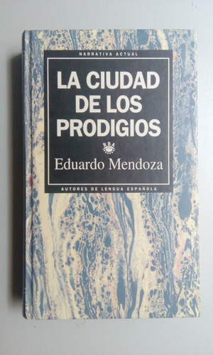 La Ciudad De Los Pródigios - Eduardo Mendoza