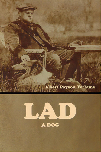 Lad: A Dog, De Terhune, Albert Payson. Editorial Bibliotech Pr, Tapa Blanda En Inglés