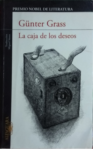 La Caja De Los Deseos / Günter Grass / Ed. Alfaguara / Usado