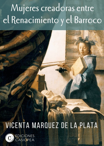 Mujeres Creadoras Entre El Renacimiento Y El Barroco - Ma...