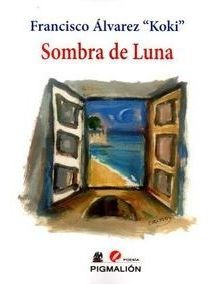 Sombra De Luna - Alvarez Koki,francisco