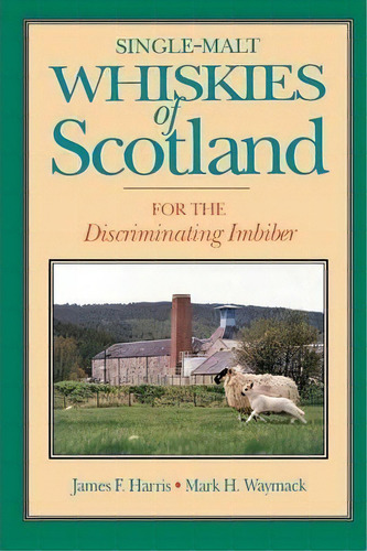 Single-malt Whiskies Of Scotland: For The Discriminating Imbiber, De James Franklin Harris., Vol. 1. Editorial Open Court Publishing Co U S, Tapa Blanda En Inglés
