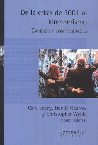 De Las Crisis De 2001 Al Kirchnerismo - Levey Carla (libro)