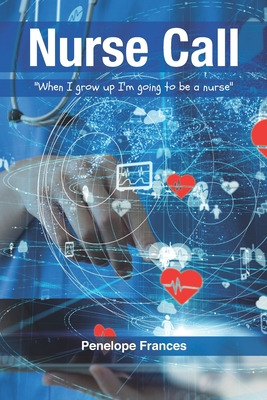 Libro Nurse Call:  When I Grow Up I'm Going To Be A Nurse...