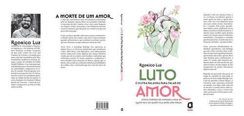 Luto É Outra Palavra Para Falar De Amor: Cinco Formas De Honrar A Vida De Quem Vai E De Quem Fica Após Uma Perda, De Luz, Rodrigo. Editorial Editora Ágora, Capa Mole Em Português, 2021