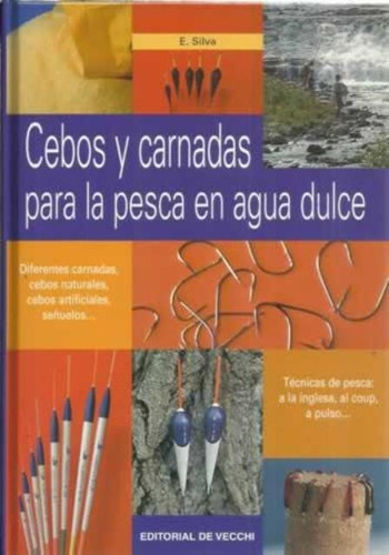 Cebos Y Carnadas Para La Pesca En Agua Dulce, Silva, Vecchi