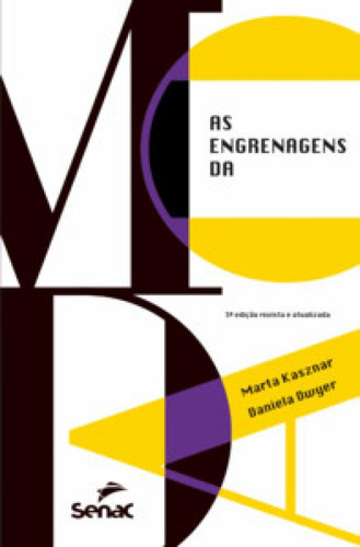 As Engrenagens Da Moda (3a. Edição Revista E Ampliada), De Daniela, Dwyer., Vol. 1. Editorial Senac-rj, Capa Mole, Edição 2023-01-01 00:00:00 Em Português