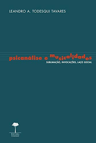 Libro Psicanálise E Musicalidades Sublimação Invocações Laço