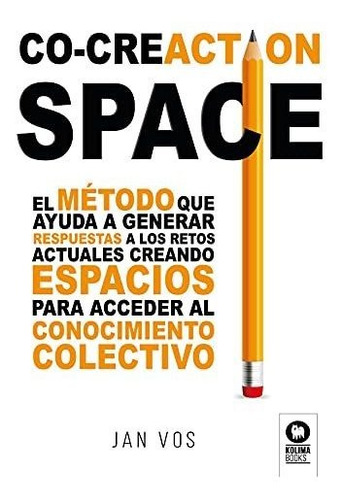 Co-creaction Space : El Método Que Ayuda A Generar Respuesta