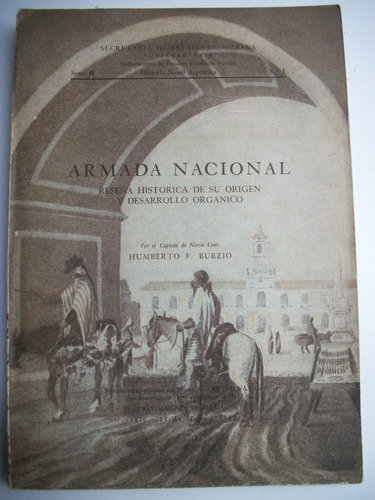 Armada Nacional.reseña Historica De Su Origen Y Desarrol C35