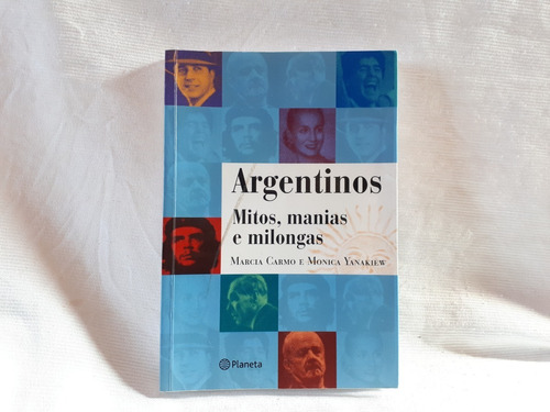 Argentinos Mitos Manias E Milongas Carmo Yanakiew Portugues