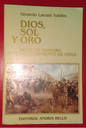 Dios, Sol Y Oro Gerardo Larrain Valdés 