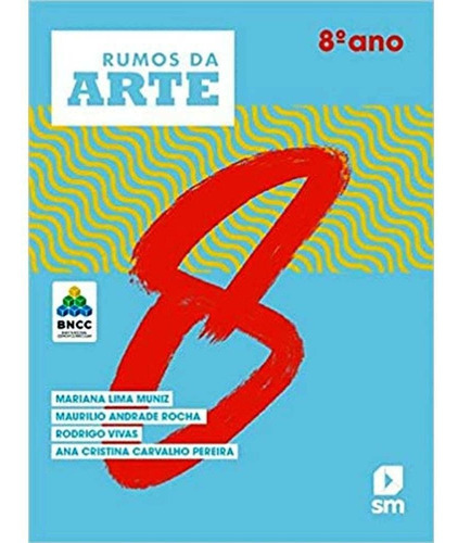 Rumos Da Arte - 8º Ano - 01ed/19, De Muniz; Rocha; Vivas; Pereira. Editora Sm Edicoes Em Português