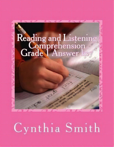 Reading And Listening Comprehension Grade 1 Answer Key, De Cynthia O Smith. Editorial Createspace Independent Publishing Platform, Tapa Blanda En Inglés