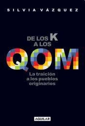 Libro De Los K A Los Qom La Traicion A Los Pueblos Originari