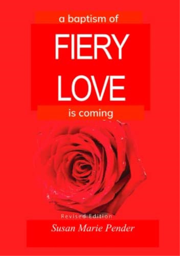 A Baptism Of Fiery Love Is Coming, De Pender, Susan Marie. Editorial Oem, Tapa Blanda En Inglés