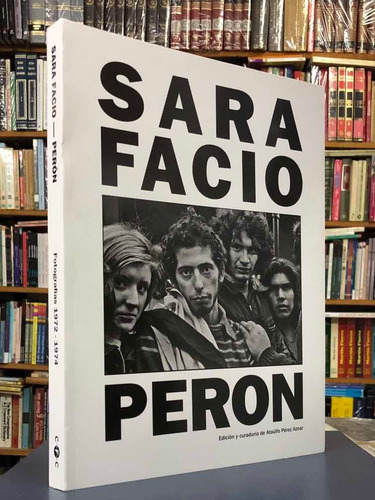 Perón - Sara Facio - Fotografías
