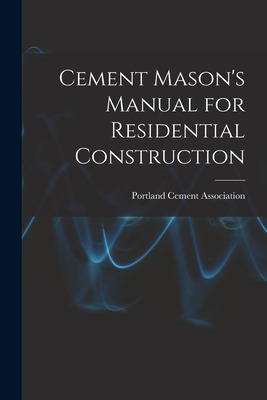 Libro Cement Mason's Manual For Residential Construction ...