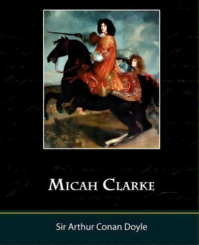 Micah Clarke, De Sir Arthur An Doyle. Editorial Book Jungle, Tapa Blanda En Inglés