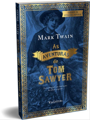 As Aventuras De Tom Sawyer: Texto Integral Com As Ilustrações Originais, De Twain, Mark. Editora Via Leitura, Capa Mole, Edição 1ª Edição - 2016 Em Português