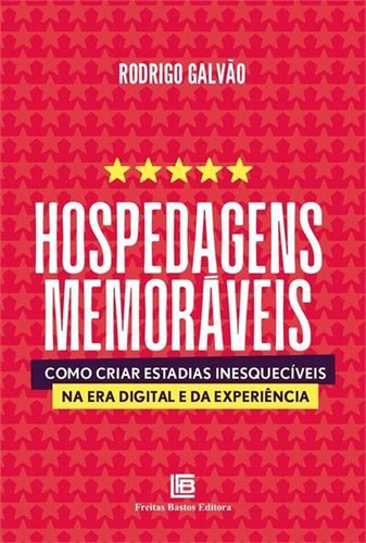 Hospedagens Memoraveis: Como Criar...1ªed.(2022) - Livro