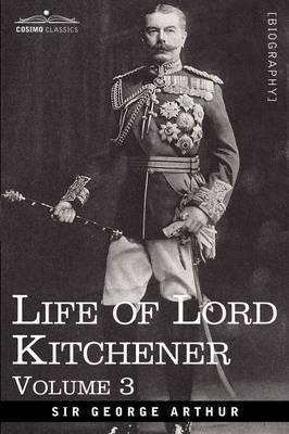 Libro Life Of Lord Kitchener, Volume 3 - George Arthur