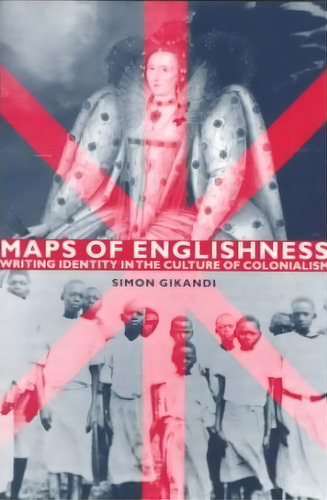 Maps Of Englishness, De Simon Gikandi. Editorial Columbia University Press, Tapa Blanda En Inglés