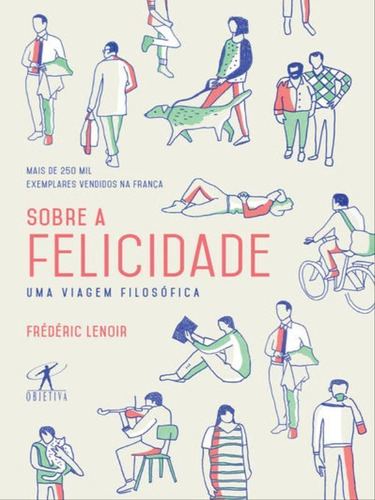 Sobre A Felicidade, De Lenoir, Frédéric. Editora Objetiva, Capa Mole, Edição 1ª Edição - 2016 Em Português