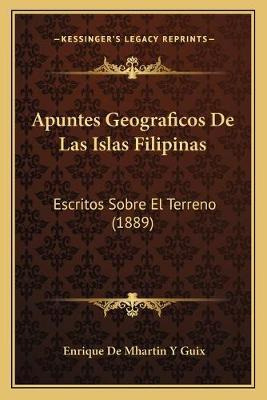 Libro Apuntes Geograficos De Las Islas Filipinas : Escrit...