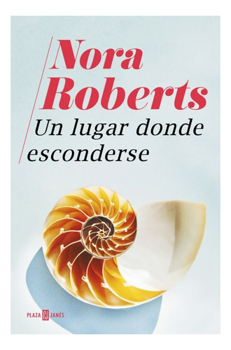 Un Lugar Donde Esconderse - Roberts, Nora