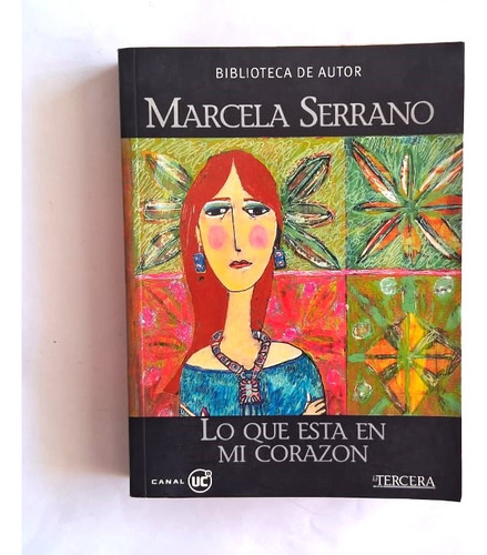 Lo Que Está En Mi Corazón. Marcela Serrano.