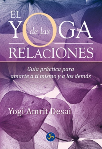 Yoga De Las Relaciones, El - Yogui Amrit Desai