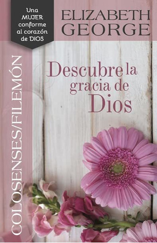 Libro : Colosenses /filemon Descubre La Gracia De Dios -.. 