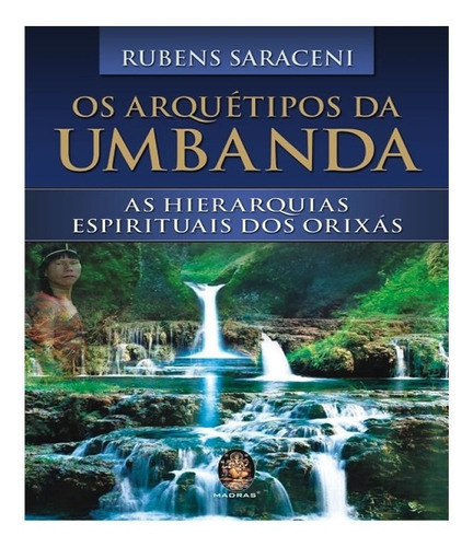 Os Arquétipos Da Umbanda: Os Arquétipos Da Umbanda, De Saraceni, Rubens. Editora Madras, Capa Mole, Edição 1 Em Português