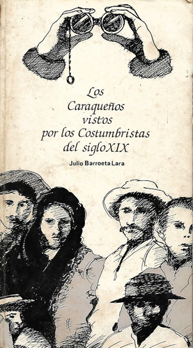 Los Caraqueños Vistos Por Los C..., Julio Barroeta Lara, Wl.