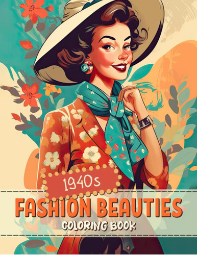 Libro: 1940s Fashion Beauties Coloring Book: Beautiful Women