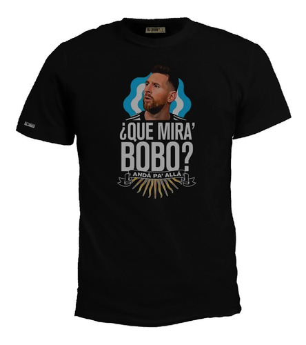 Camiseta 2xl - 3xl Lionel Messi Que Miras Bobo Argentina Zxb