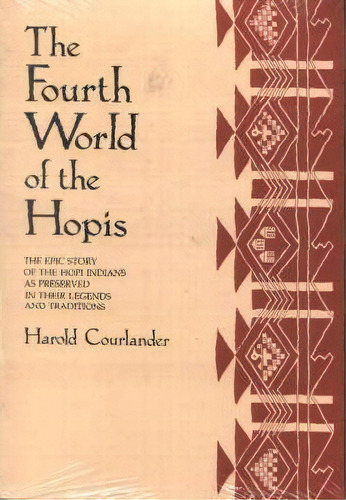 The Fourth World Of The Hopis, De Harold Courlander. Editorial University New Mexico Press, Tapa Dura En Inglés