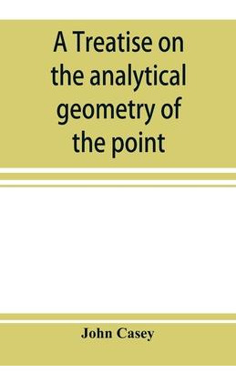 Libro A Treatise On The Analytical Geometry Of The Point,...