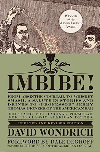 Imbibe! Updated And Revised Edition : From Absinthe Cocktail To Whiskey Smash, A Salute In Storie..., De David Wondrich. Editorial Tarcherperigee, Tapa Dura En Inglés