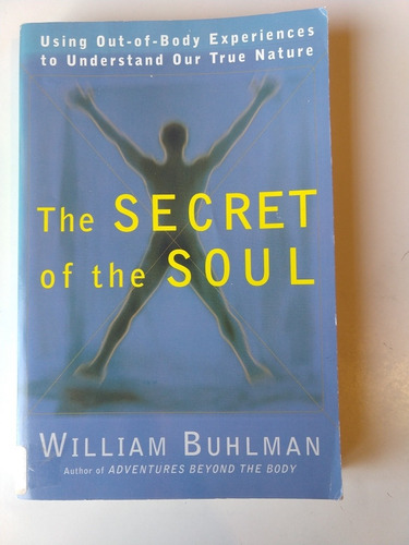 The Secret Of The Soul William Buhlman