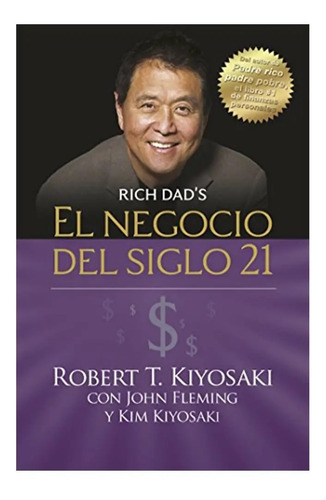 El Negocio Del Siglo 21 Robert Kiyosaki Editorial Debolsillo