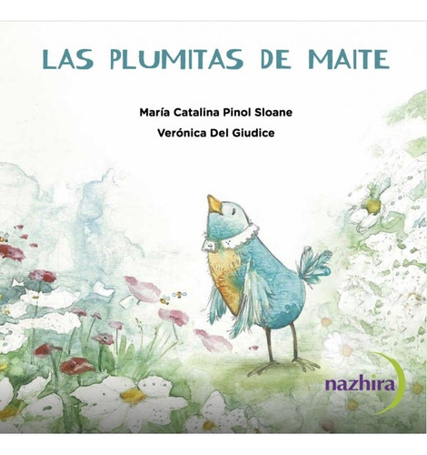 Las Plumitas De Maite - Maria Catalina Piñol Sloan