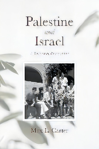 Palestine And Israel : A Personal Encounter, De Max Carter. Editorial Barclay Press, Tapa Blanda En Inglés