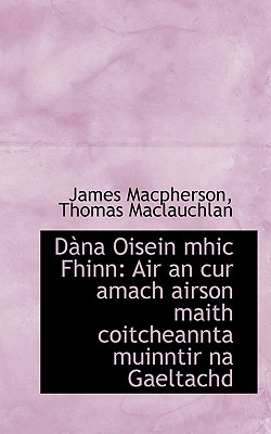 Libro Dana Oisein Mhic Fhinn: Air An Cur Amach Airson Mai...